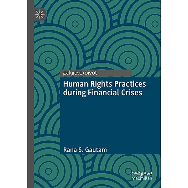 Human Rights Practices during Financial Crises / Psychology and Our Planet, Rana S. Gautam