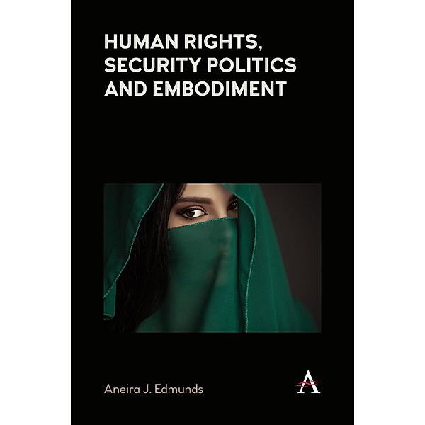 Human Rights, Security Politics and Embodiment / Anthem Impact, Aneira J. Edmunds