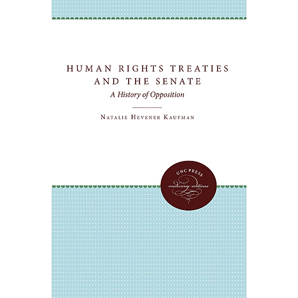 Human Rights Treaties and the Senate, Natalie Hevener Kaufman