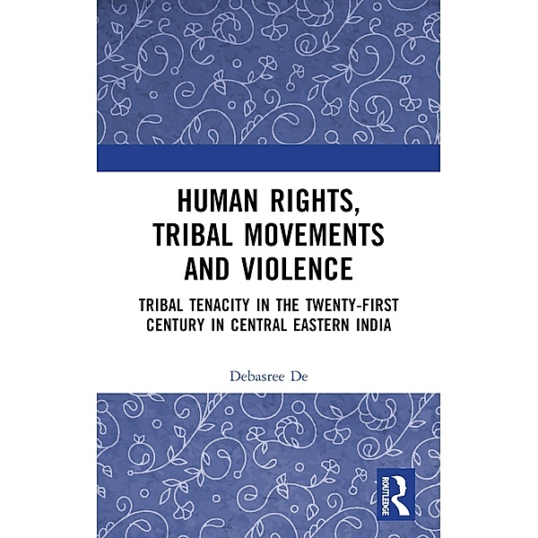 Human Rights, Tribal Movements and Violence, Debasree De