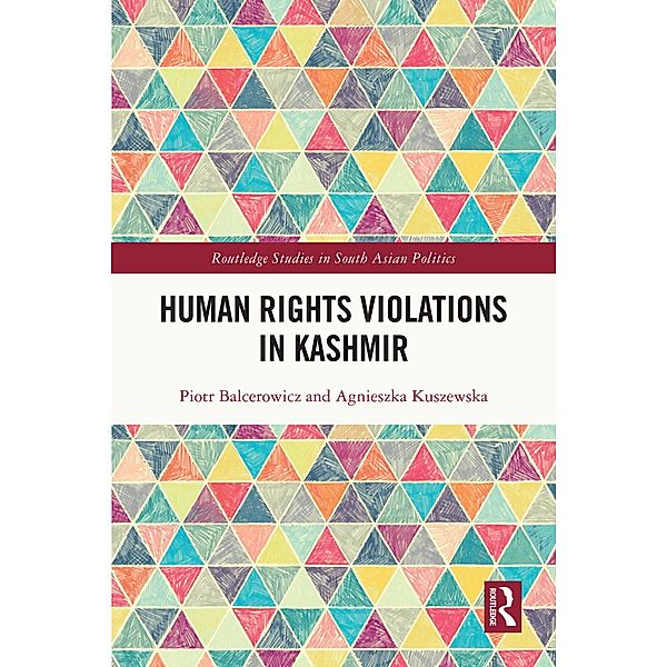 Human Rights Violations in Kashmir, Piotr Balcerowicz, Agnieszka Kuszewska