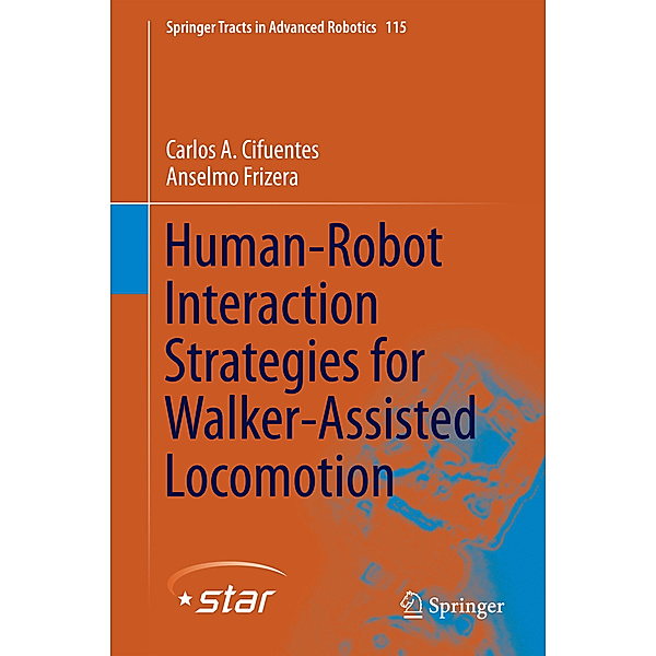 Human-Robot Interaction Strategies for Walker-Assisted Locomotion, Carlos A. Cifuentes, Anselmo Frizera