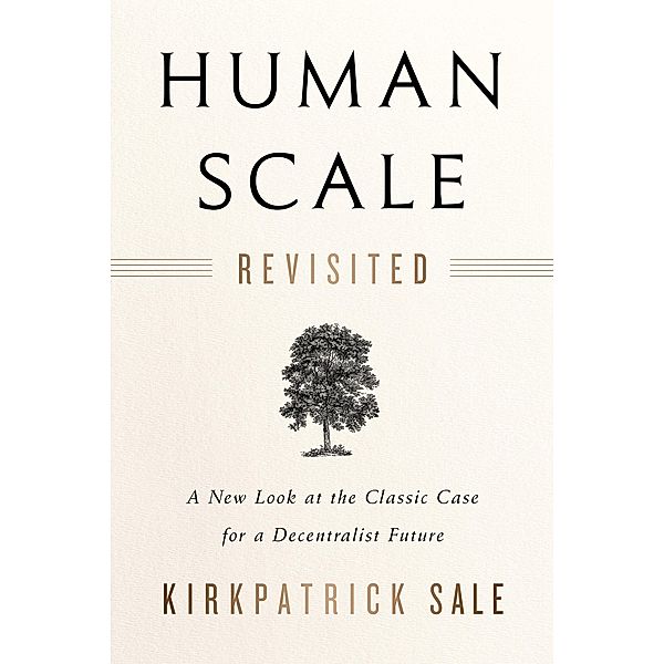 Human Scale Revisited, Kirkpatrick Sale