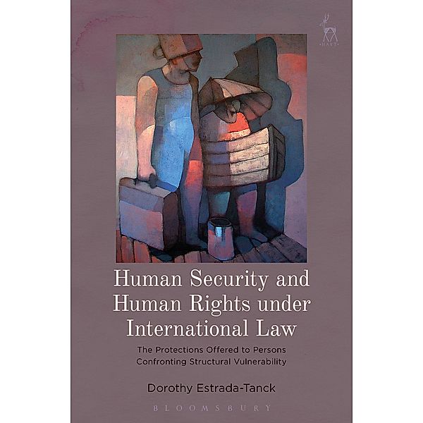 Human Security and Human Rights under International Law, Dorothy Estrada-Tanck