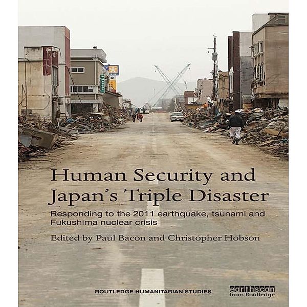 Human Security and Japan's Triple Disaster / Routledge Humanitarian Studies