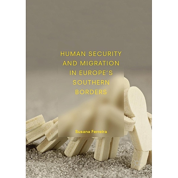 Human Security and Migration in Europe's Southern Borders / Progress in Mathematics, Susana Ferreira