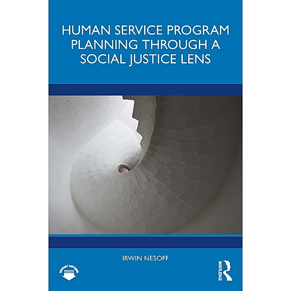 Human Service Program Planning Through a Social Justice Lens, Irwin Nesoff