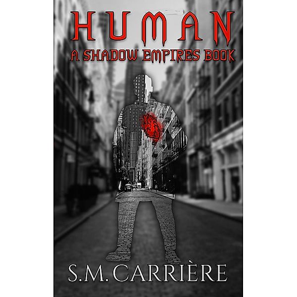 Human (Shadow Empires, #1) / Shadow Empires, S. M. Carrière