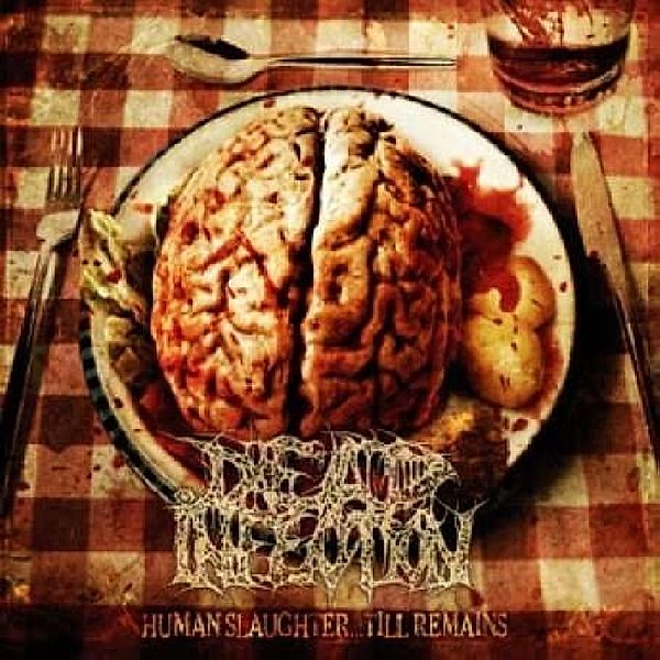 Human Slaughter Till Remains, Dead Infection
