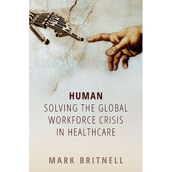 Human: Solving the global workforce crisis in healthcare, Mark Britnell