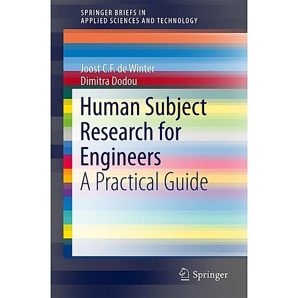 Human Subject Research for Engineers / SpringerBriefs in Applied Sciences and Technology, Joost C. F. de Winter, Dimitra Dodou