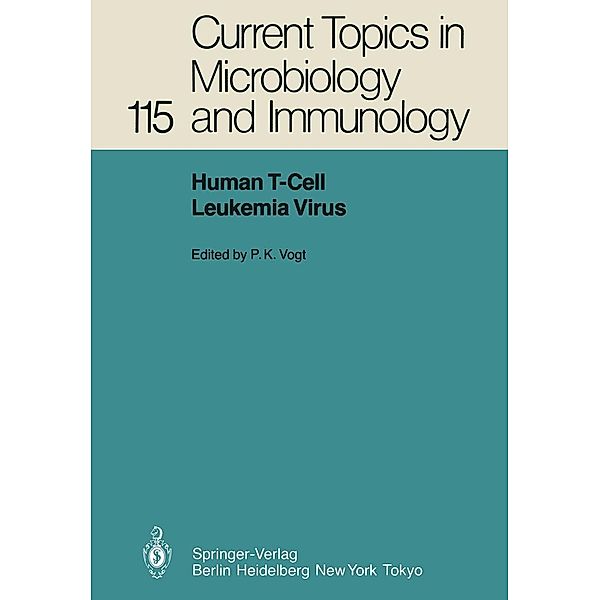 Human T-Cell Leukemia Virus / Current Topics in Microbiology and Immunology Bd.115