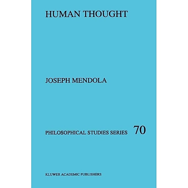 Human Thought / Philosophical Studies Series Bd.70, J. R. Mendola