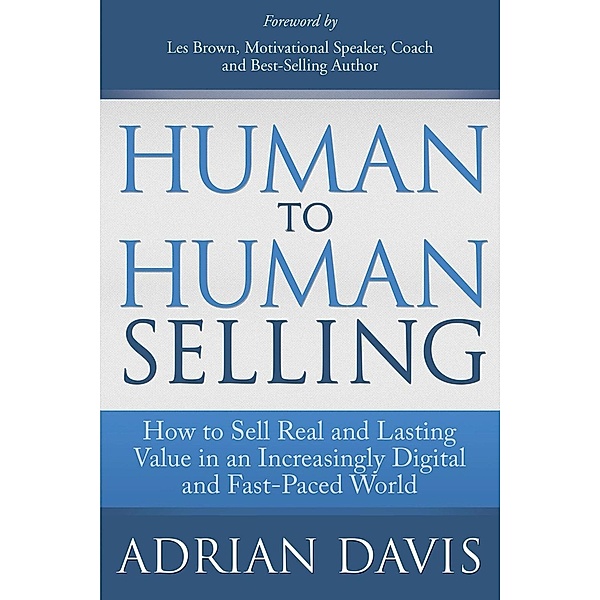 Human to Human Selling, Adrian Davis