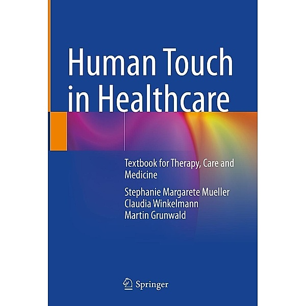 Human Touch in Healthcare, Stephanie Margarete Mueller, Claudia Winkelmann, Martin Grunwald