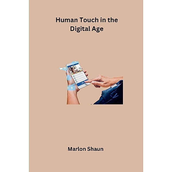 Human Touch in the Digital Age, Marlon