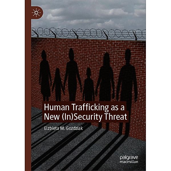 Human Trafficking as a New (In)Security Threat / Progress in Mathematics, Elzbieta M. Gozdziak