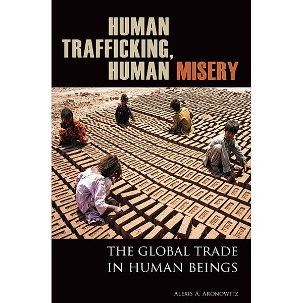 Human Trafficking, Human Misery, Alexis A. Aronowitz