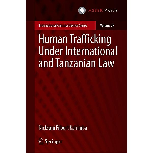 Human Trafficking Under International and Tanzanian Law / International Criminal Justice Series Bd.27, Nicksoni Filbert Kahimba
