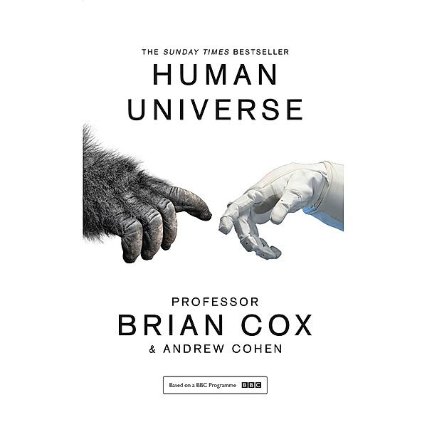Human Universe, Brian Cox, Andrew Cohen