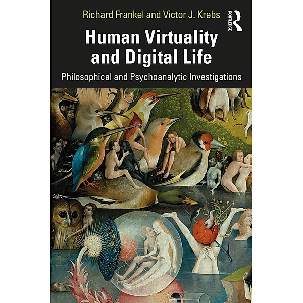 Human Virtuality and Digital Life, Richard Frankel, Victor J. Krebs