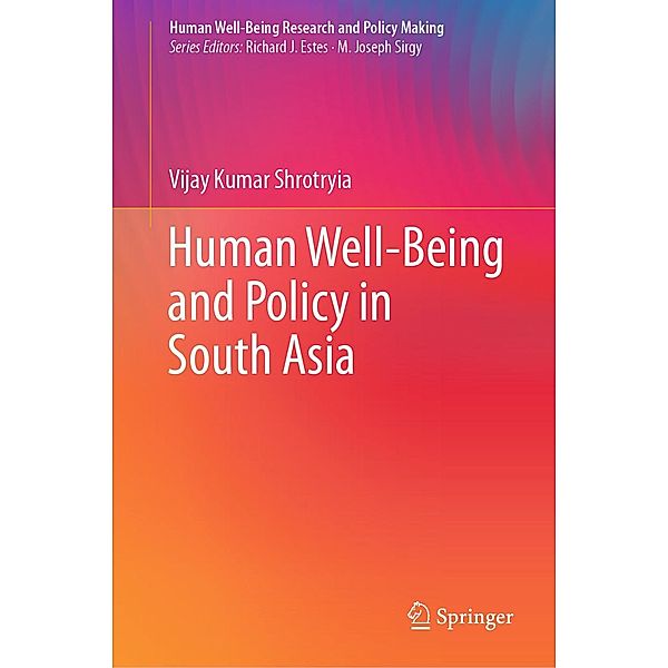 Human Well-Being and Policy in South Asia / Human Well-Being Research and Policy Making, Vijay Kumar Shrotryia