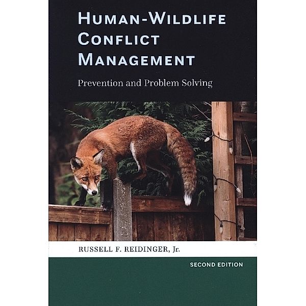 Human-Wildlife Conflict Management - Prevention and Problem Solving, Russell F. Reidinger Jr.