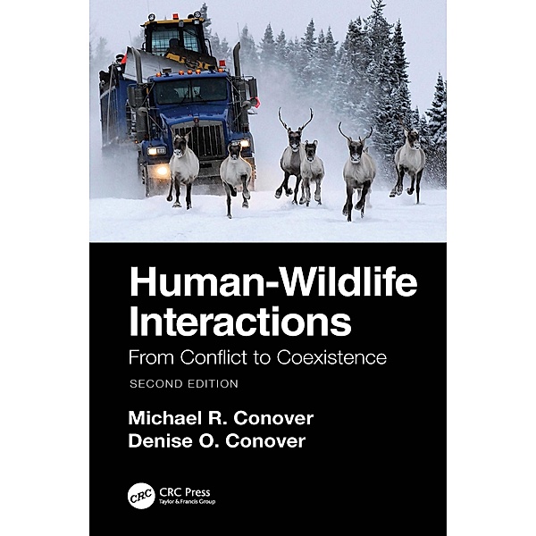 Human-Wildlife Interactions, Michael R. Conover, Denise O. Conover