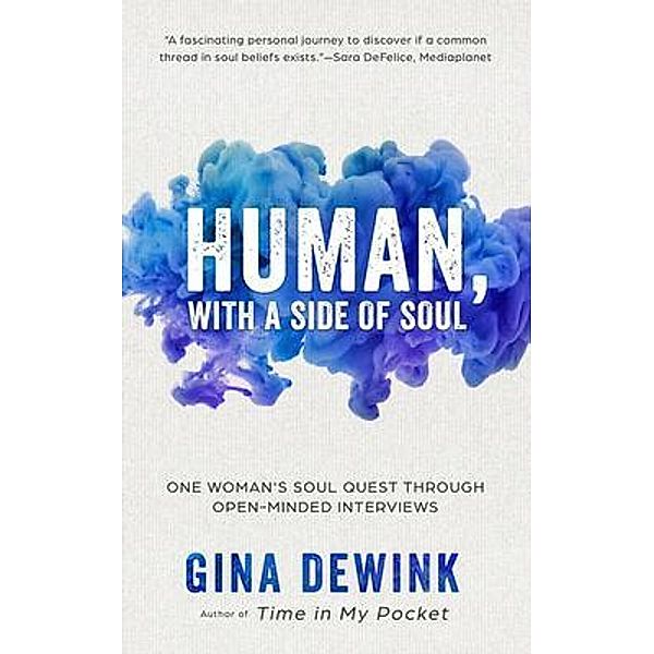 Human, with a Side of Soul / Gina Dewink, Gina Dewink