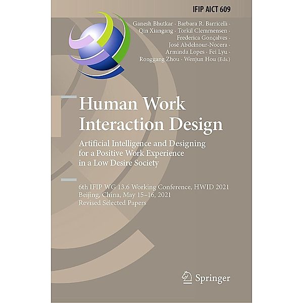 Human Work Interaction Design. Artificial Intelligence and Designing for a Positive Work Experience in a Low Desire Society / IFIP Advances in Information and Communication Technology Bd.609