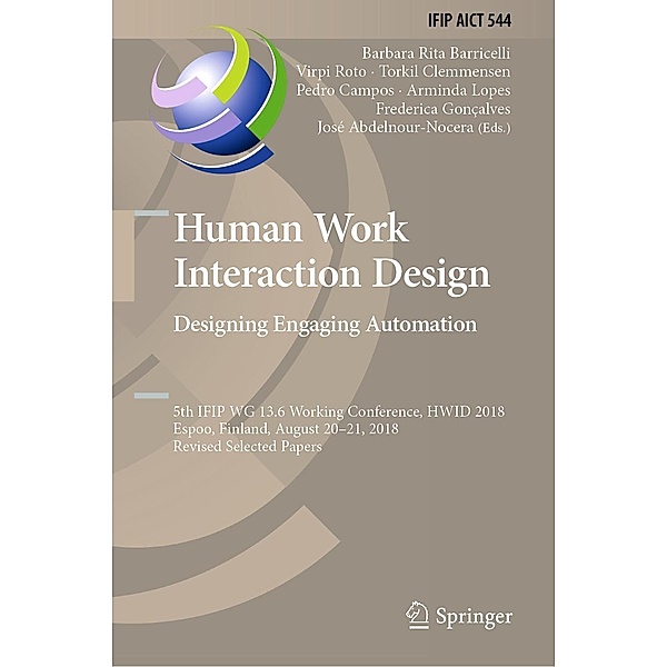 Human Work Interaction Design. Designing Engaging Automation / IFIP Advances in Information and Communication Technology Bd.544
