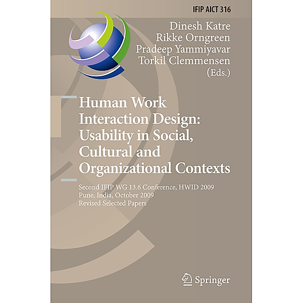 Human Work Interaction Design: Usability in Social, Cultural and Organizational Contexts