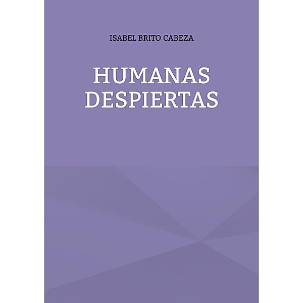 Humanas despiertas, Isabel Brito Cabeza