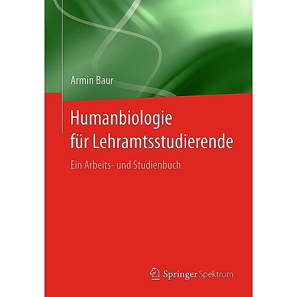 Humanbiologie für Lehramtsstudierende, Armin Baur