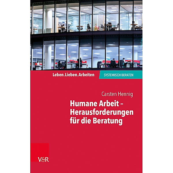 Humane Arbeit - Herausforderungen für die Beratung, Carsten Hennig