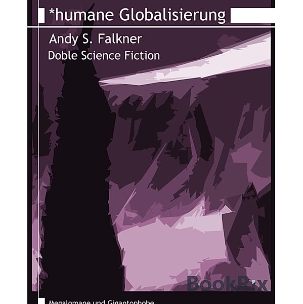 *humane Globalisierung, Andy S. Falkner