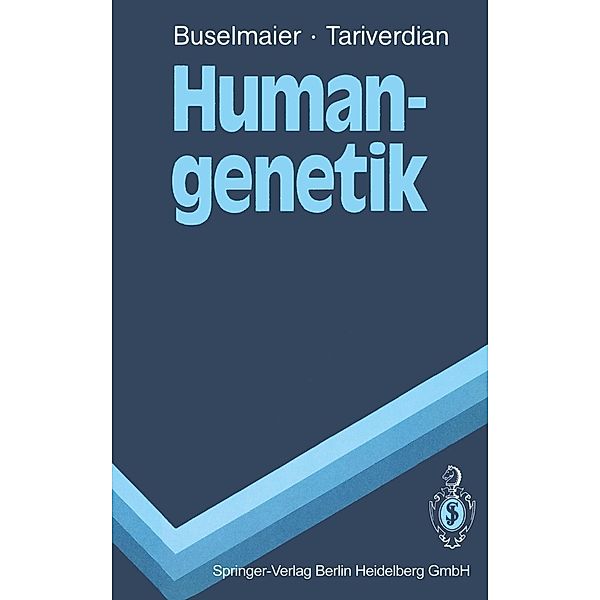 Humangenetik / Springer-Lehrbuch, Werner Buselmaier, Gholamali Tariverdian