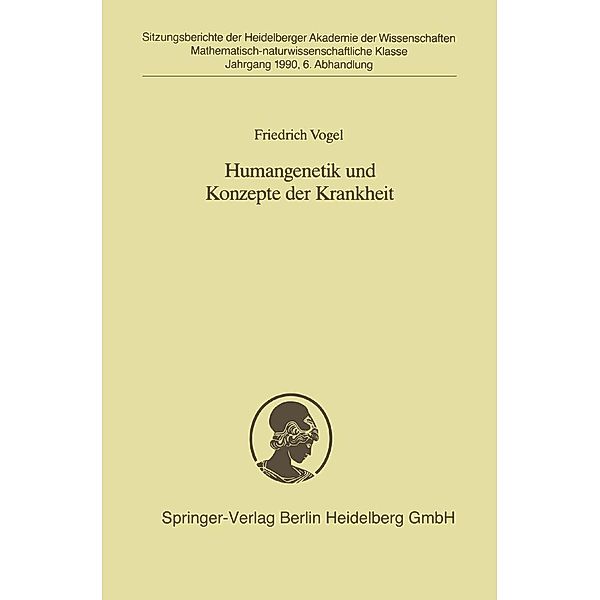 Humangenetik und Konzepte der Krankheit / Sitzungsberichte der Heidelberger Akademie der Wissenschaften Bd.1990 / 6, Friedrich Vogel