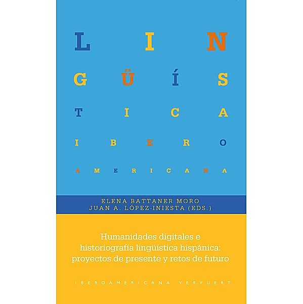 Humanidades digitales e historiografía lingüística hispánica / Lingüística Iberoamericana Bd.95