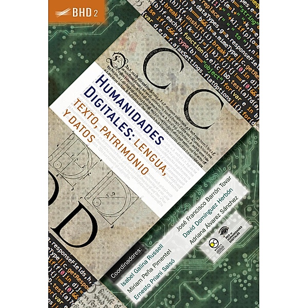 Humanidades Digitales: lengua, texto, patrimonio y datos / Biblioteca de Humanidades Digitales Bd.2
