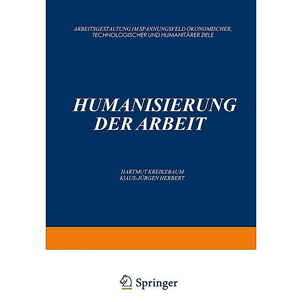 Humanisierung der Arbeit, Hartmut Kreikebaum, Klaus-Jürgen Herbert