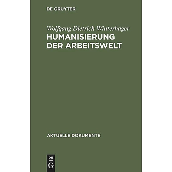Humanisierung der Arbeitswelt / Aktuelle Dokumente, Wolfgang Dietrich Winterhager