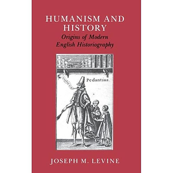 Humanism and History, Joseph M. Levine