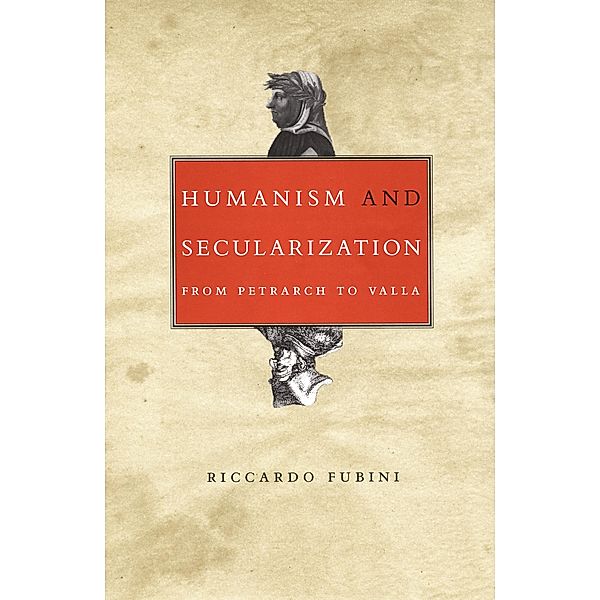 Humanism and Secularization / Duke Monographs in Medieval and Renaissance Studies, Fubini Riccardo Fubini