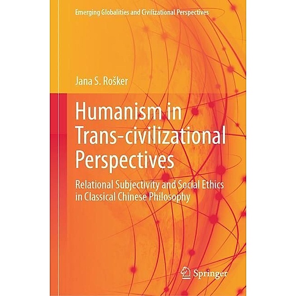 Humanism in Trans-civilizational Perspectives, Jana S. Rosker