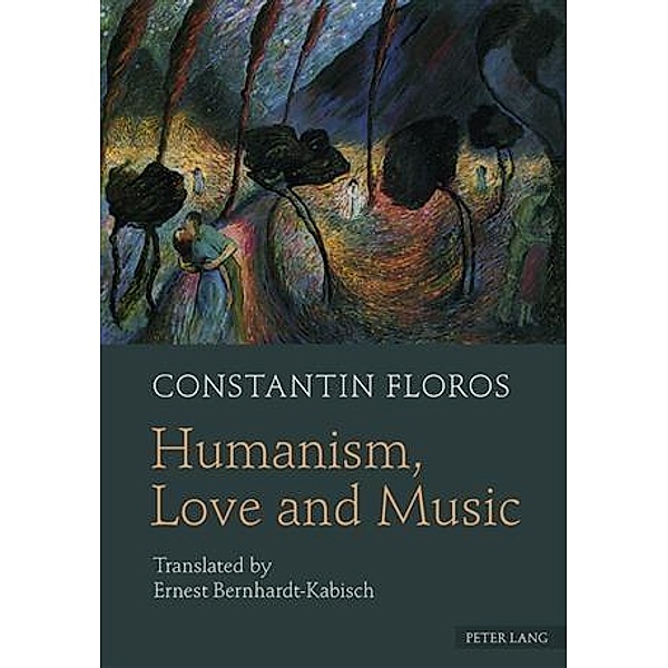 Humanism, Love and Music, Constantin Floros