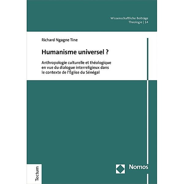 Humanisme universel ? / Wissenschaftliche Beiträge aus dem Tectum Verlag: Theologie Bd.14, Richard Ngagne Tine