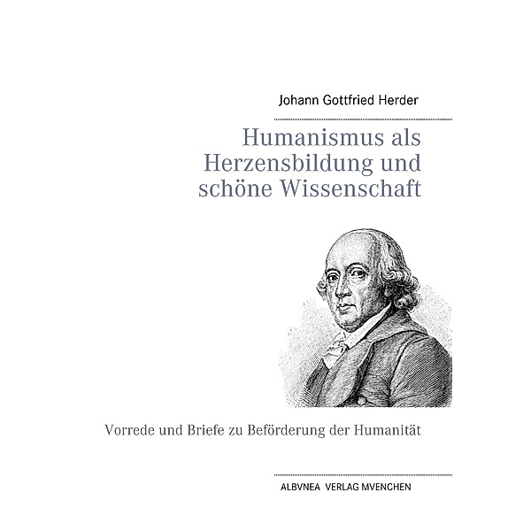 Humanismus als Herzensbildung und schöne Wissenschaft, Johann Gottfried Herder
