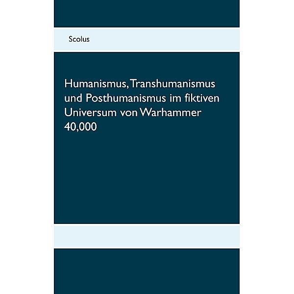 Humanismus, Transhumanismus und Posthumanismus im fiktiven Universum von Warhammer 40,000, Scolus