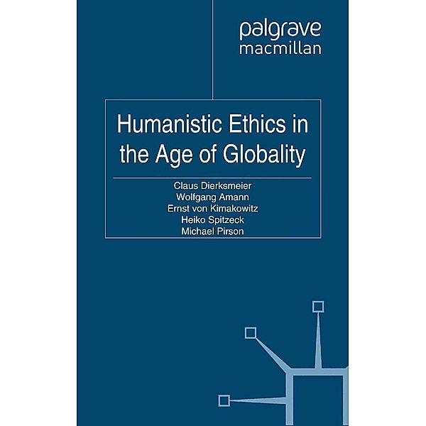 Humanistic Ethics in the Age of Globality / Humanism in Business Series